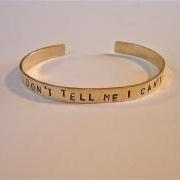 Brass Bracelet Stamped &quot;DON'T TELL ME I CAN'T&quot;