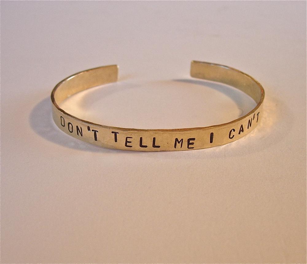 Brass Bracelet Stamped Don't Tell Me I Can't